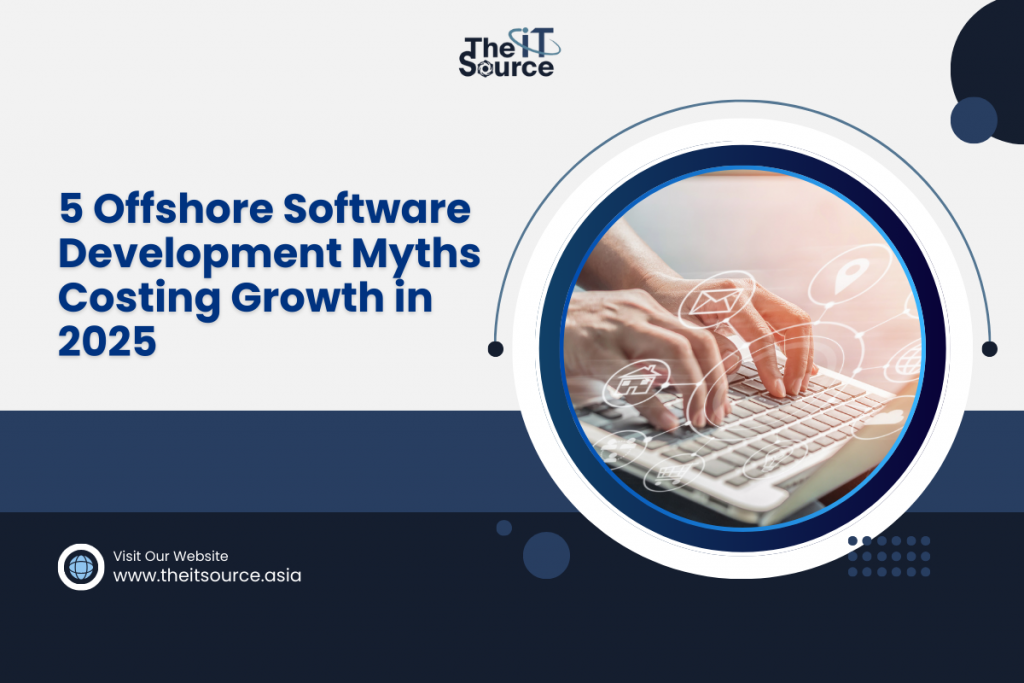 5 Offshore Software Development Myths Costing Growth in 2025