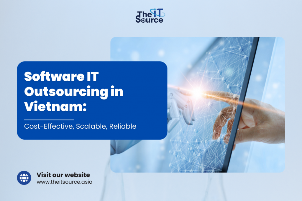 Software IT outsourcing in Vietnam: Scalable, reliable solutions