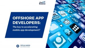 Offshore app developers: The key to accelerating mobile app development?