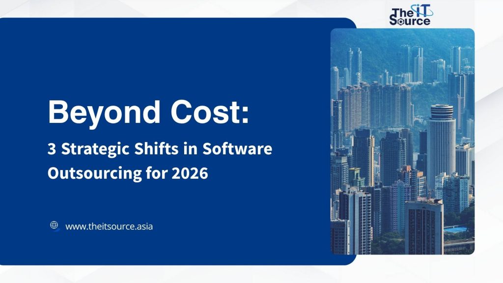 Beyond Cost: 3 Strategic Shifts in Software Outsourcing for 2026