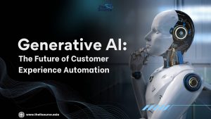 Generative AI: The Future of Customer Experience Automation