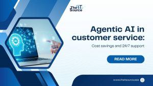 Agentic AI in customer service: Cost savings and 24/7 support