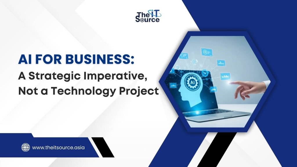AI for Business: A Strategic Imperative, Not a Technology Project